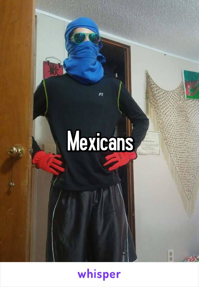 Mexicans