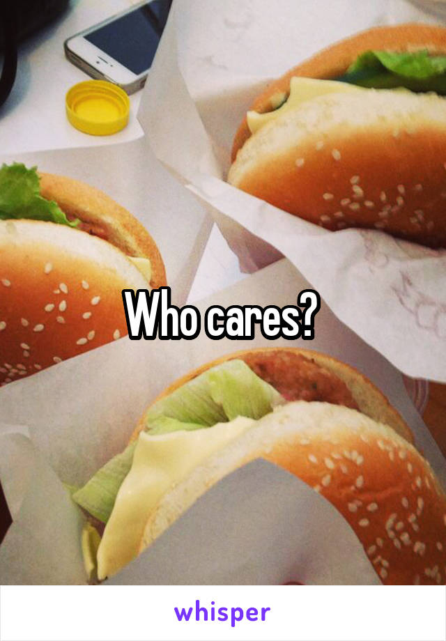 Who cares? 