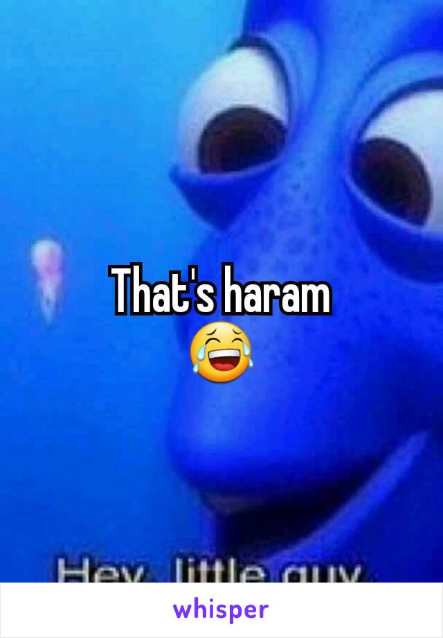 That's haram
😂