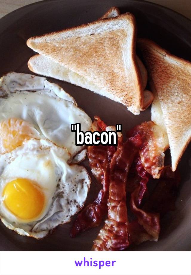 "bacon"