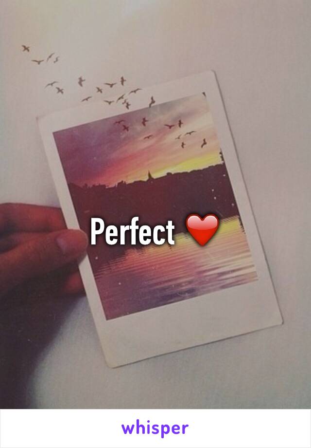 Perfect ❤️