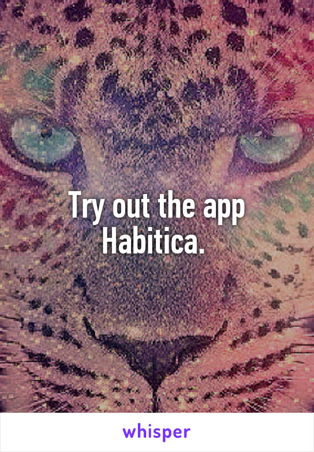 Try out the app Habitica. 