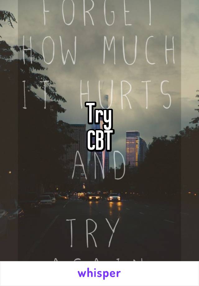 Try 
CBT
