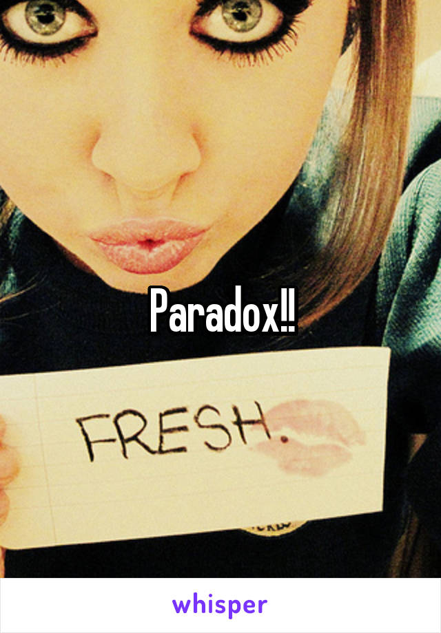 Paradox!!