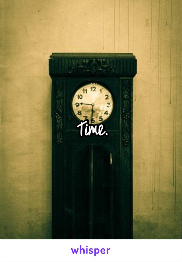 Time.