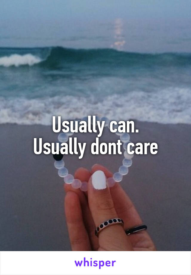 Usually can.
Usually dont care