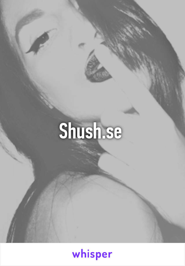 Shush.se 