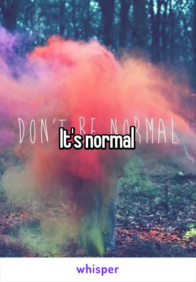 It's normal 