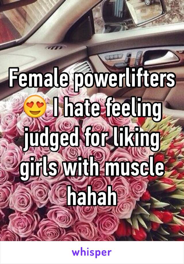 Female powerlifters 😍 I hate feeling judged for liking girls with muscle hahah