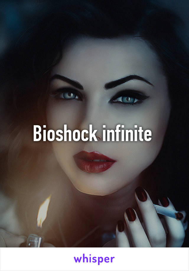 Bioshock infinite 