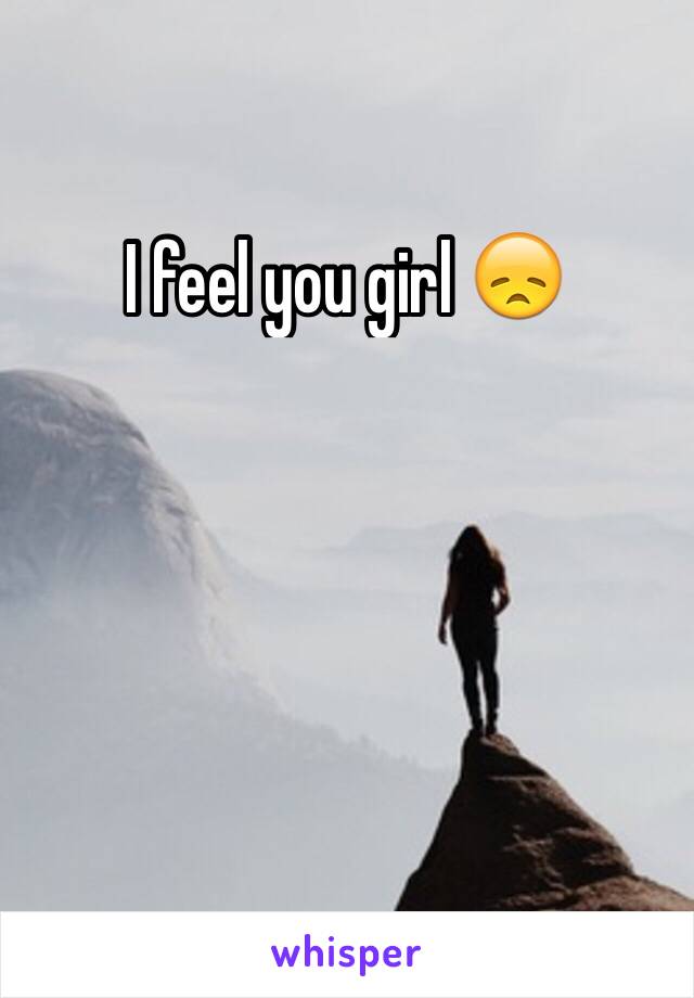 I feel you girl 😞