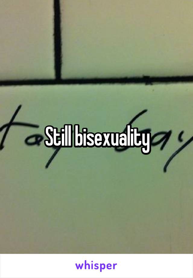 Still bisexuality