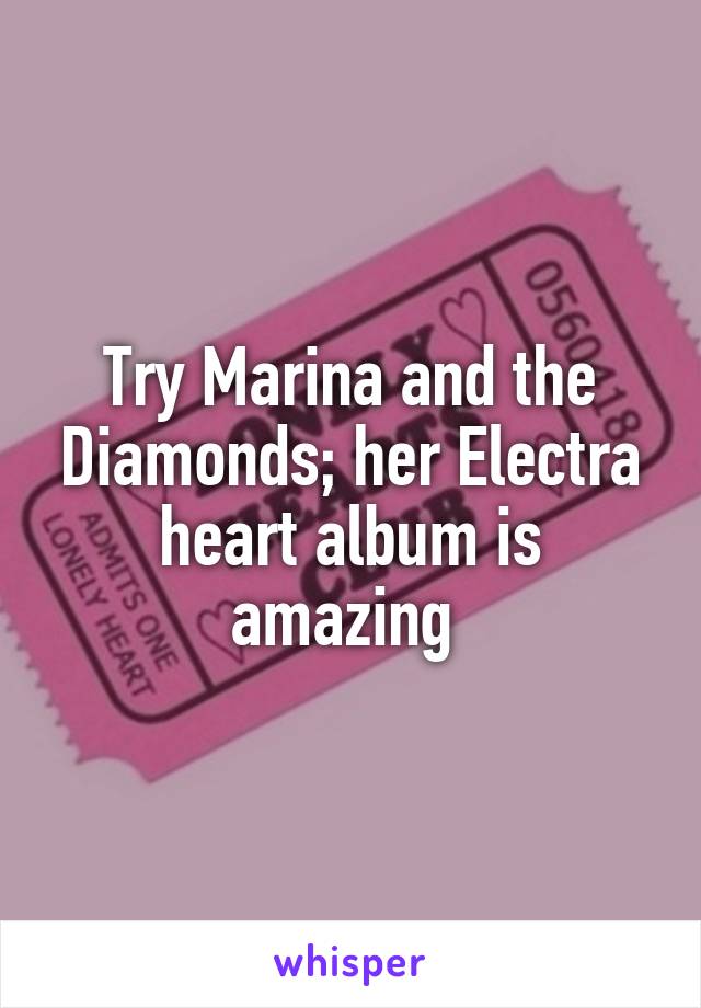 Try Marina and the Diamonds; her Electra heart album is amazing 