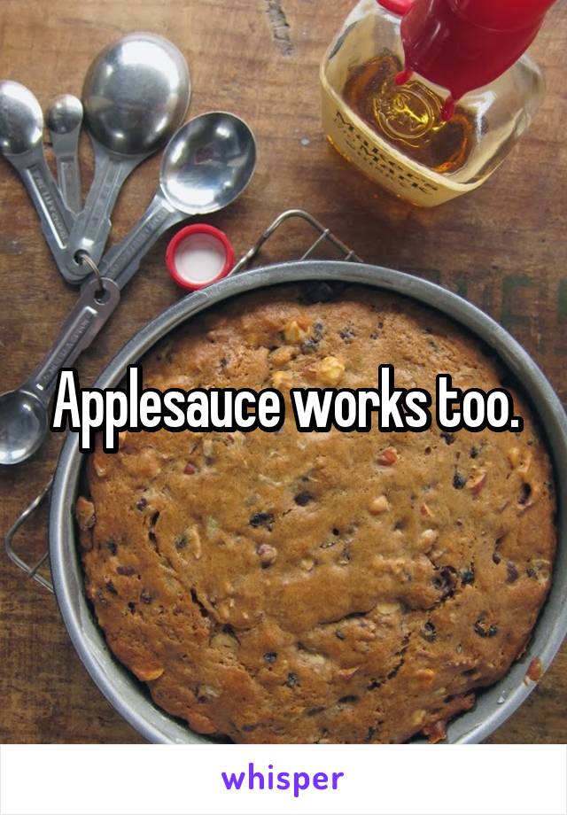 Applesauce works too.
