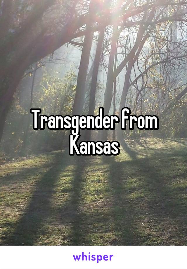 Transgender from Kansas