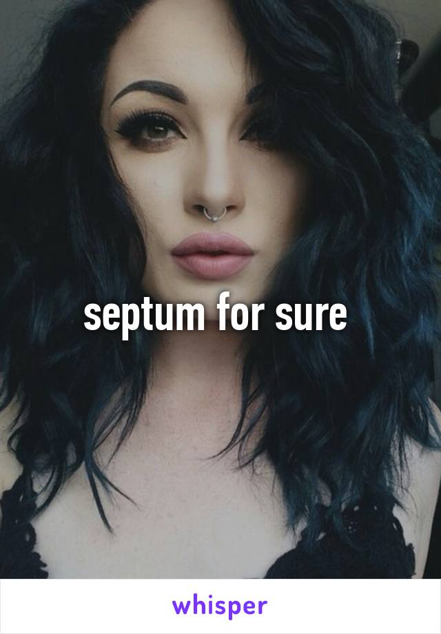 septum for sure 