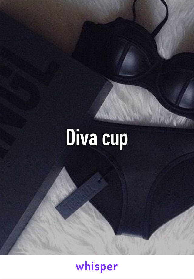 Diva cup