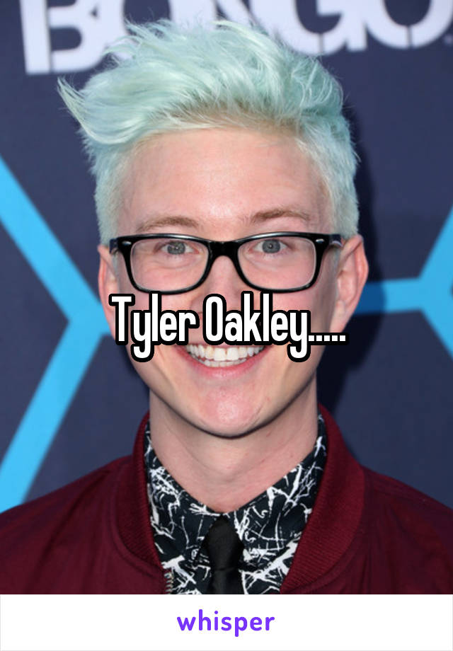 Tyler Oakley.....