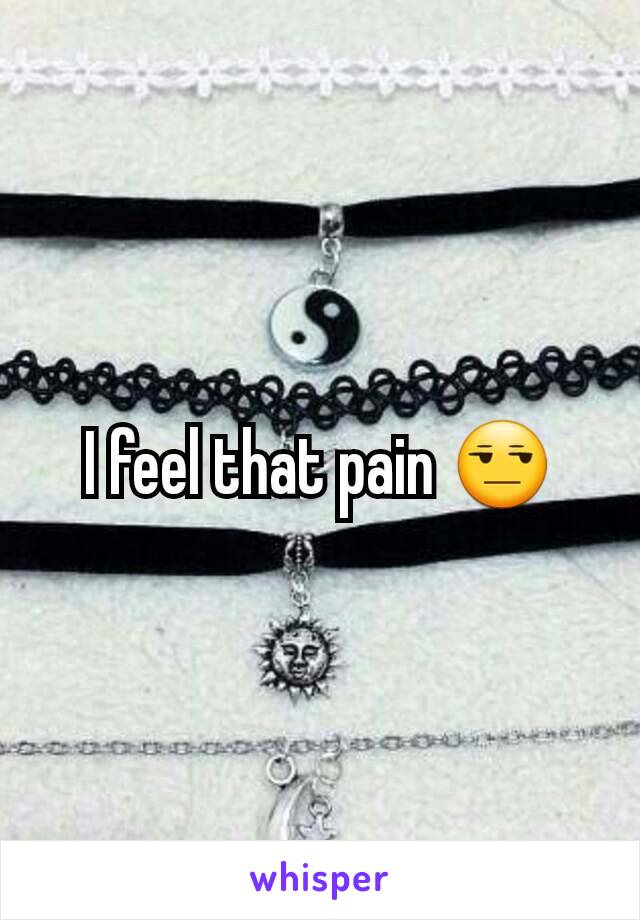 I feel that pain 😒
