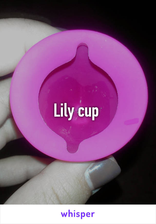 Lily cup 