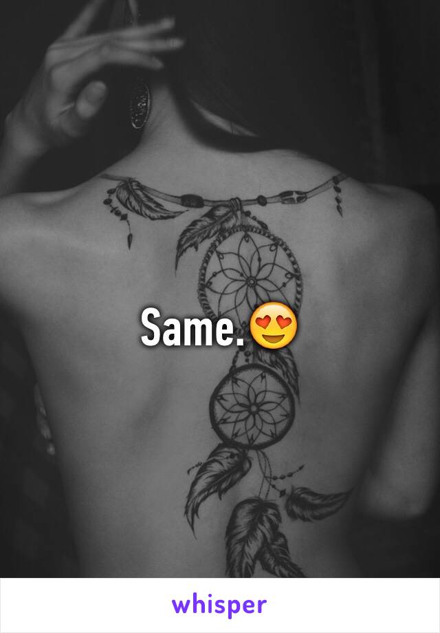 Same.😍