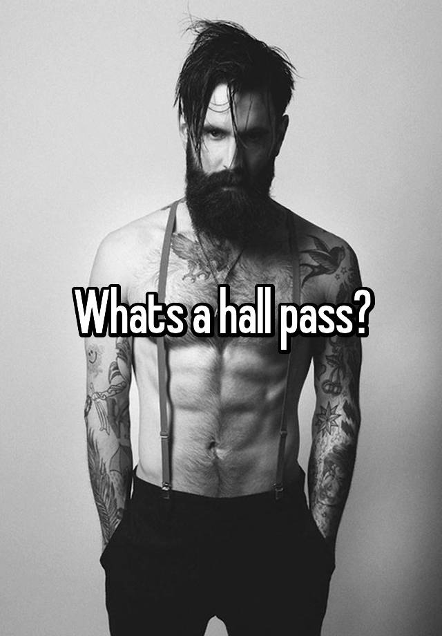 whats-a-hall-pass