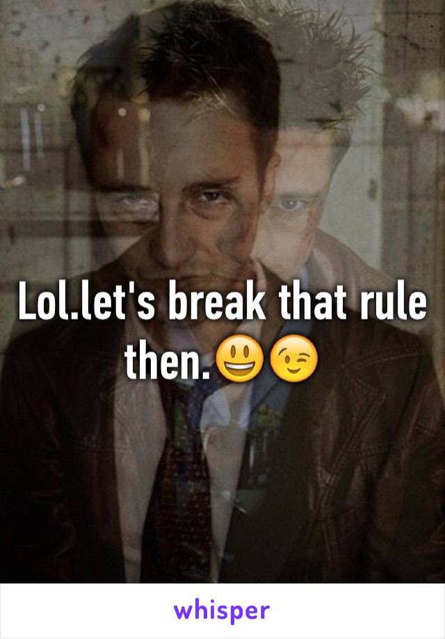 Lol.let's break that rule then.😃😉
