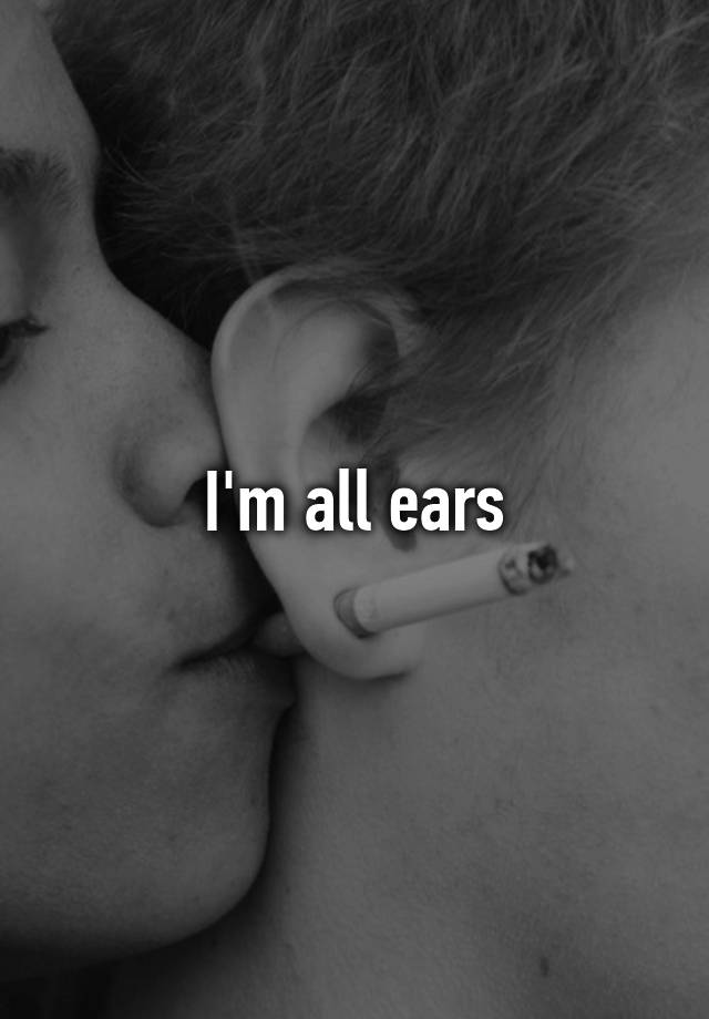 i-m-all-ears