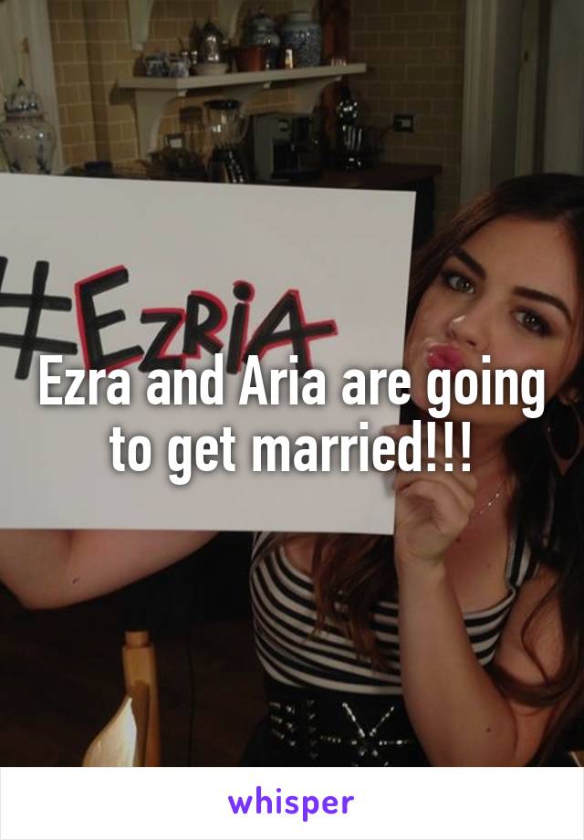 Ezra and Aria are going to get married!!!