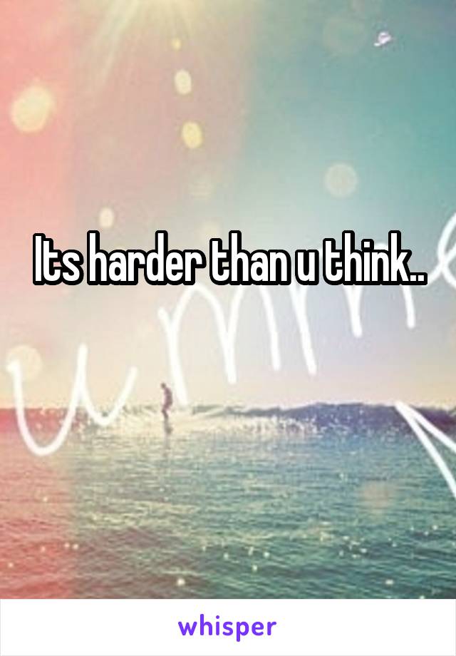 Its harder than u think..

