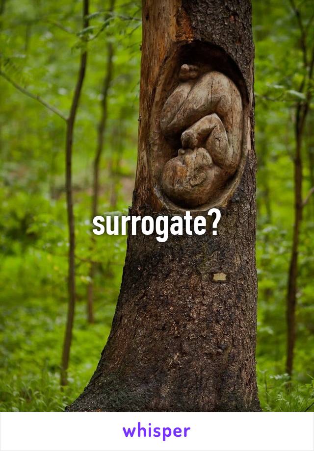 surrogate?