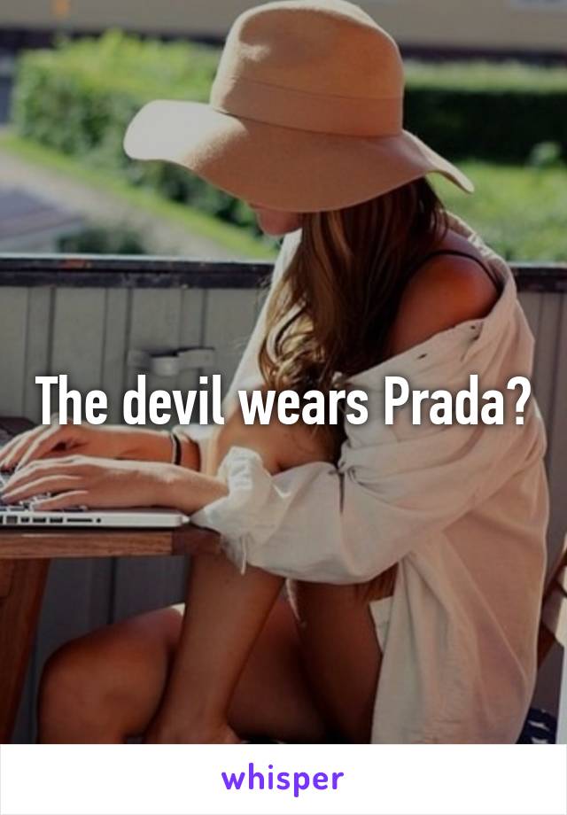 The devil wears Prada?