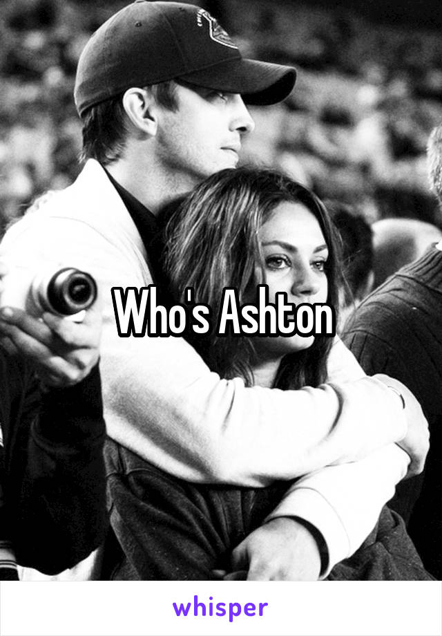 Who's Ashton