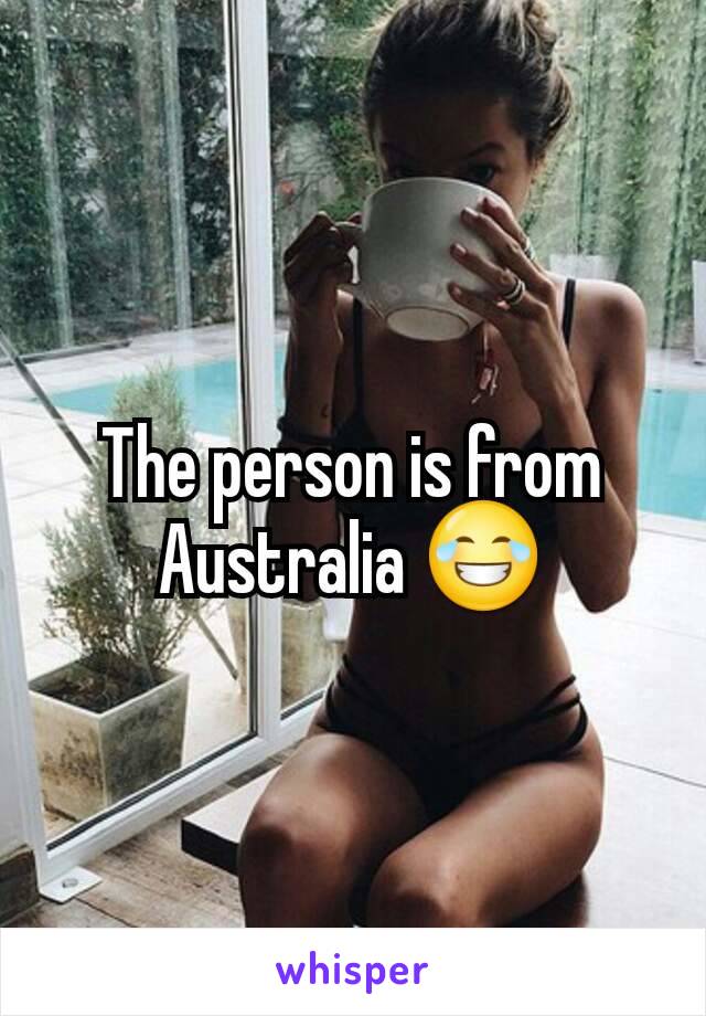 The person is from Australia 😂