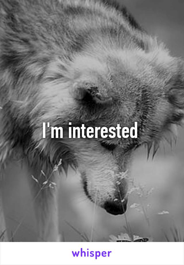 I'm interested 