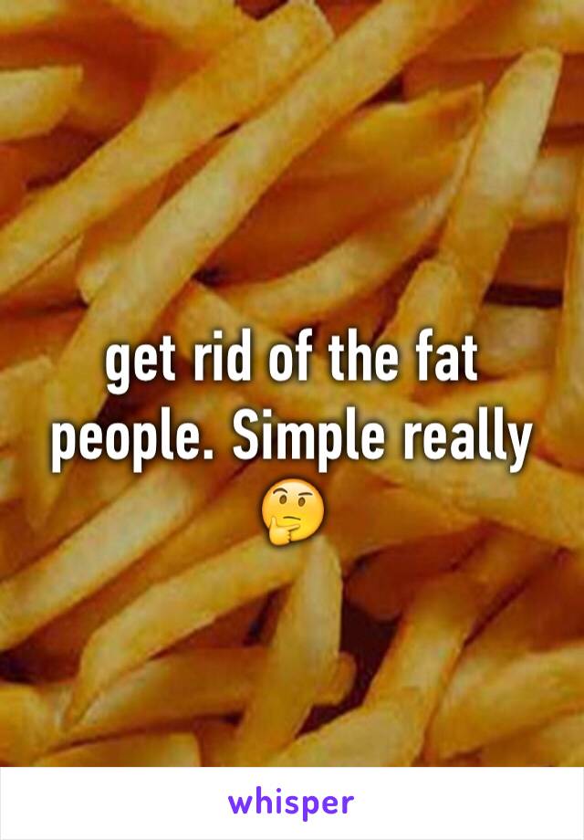 get rid of the fat people. Simple really 🤔