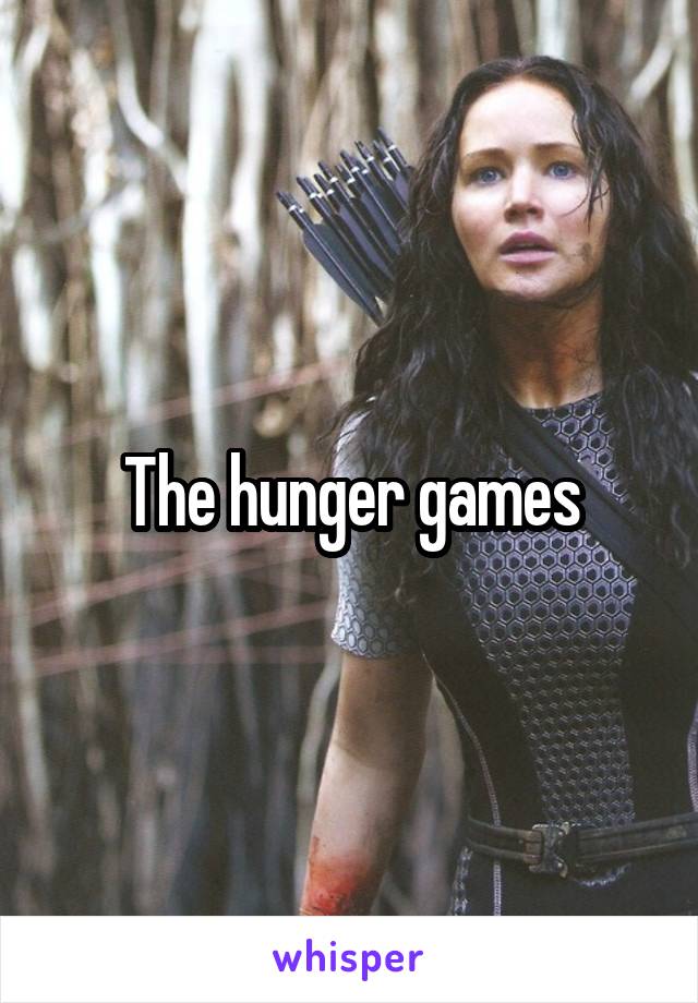 The hunger games