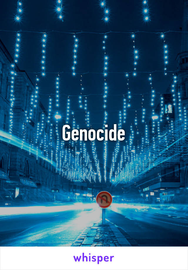 Genocide