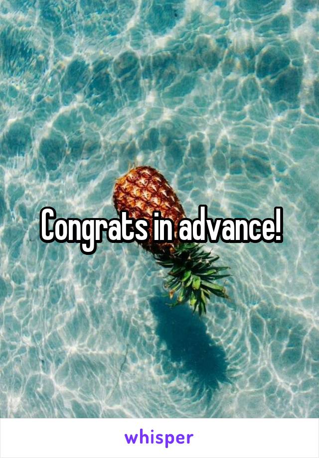 Congrats in advance!