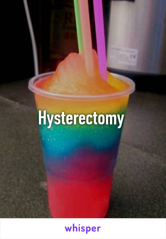 Hysterectomy 