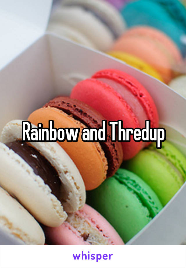 Rainbow and Thredup