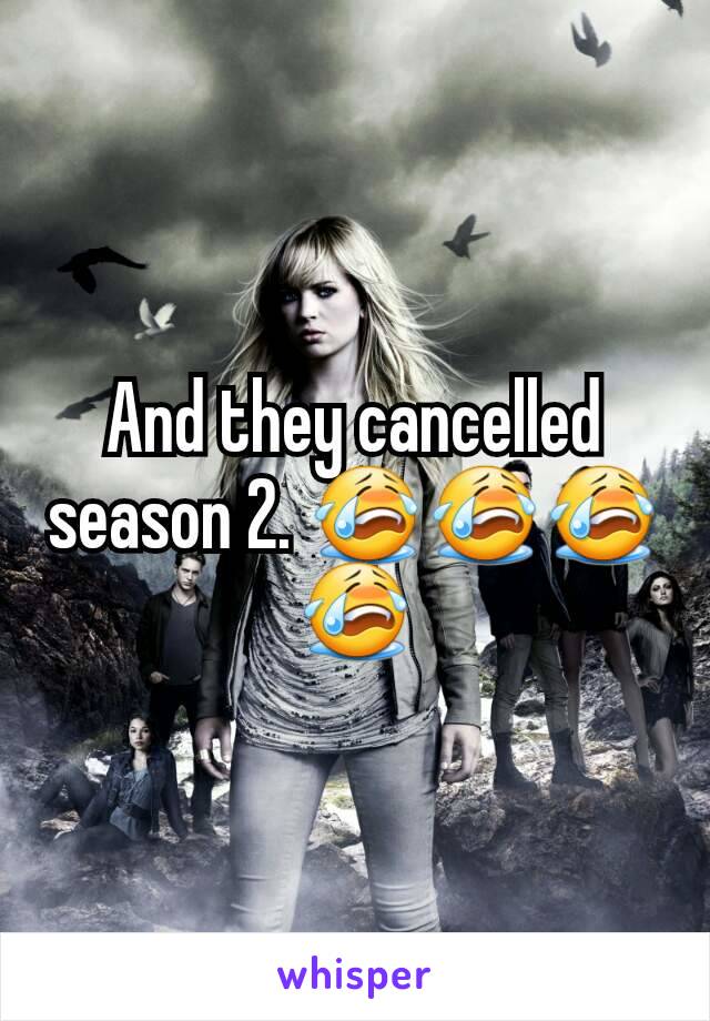 And they cancelled season 2. 😭😭😭😭