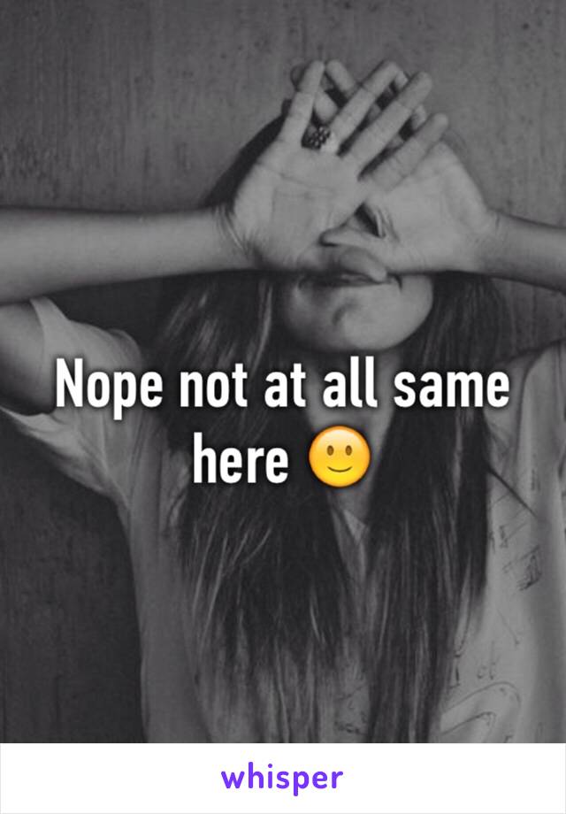 Nope not at all same here 🙂