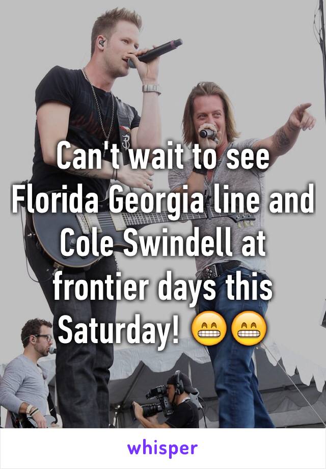 Can't wait to see Florida Georgia line and Cole Swindell at frontier days this Saturday! 😁😁