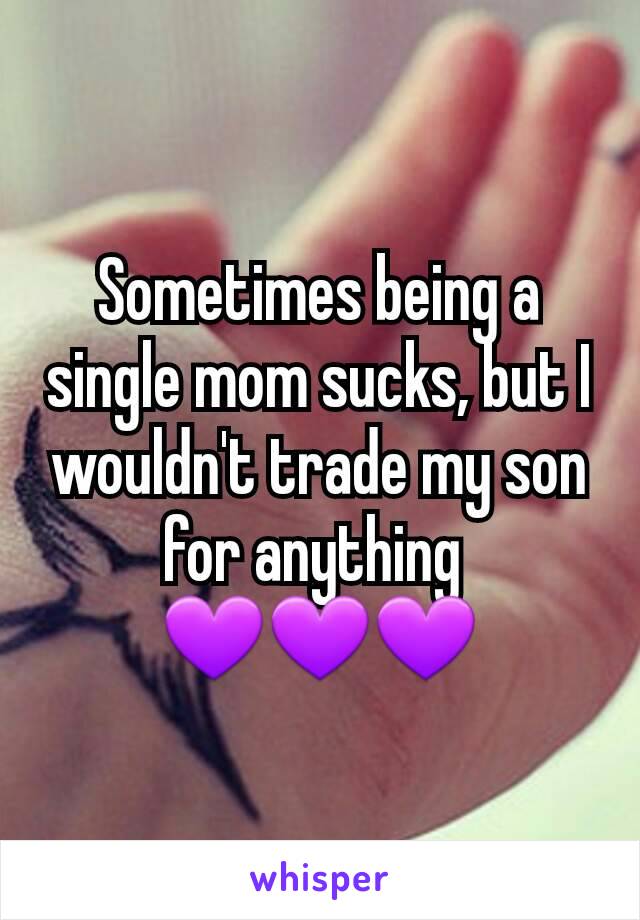 Sometimes being a single mom sucks, but I wouldn't trade my son for anything 
💜💜💜