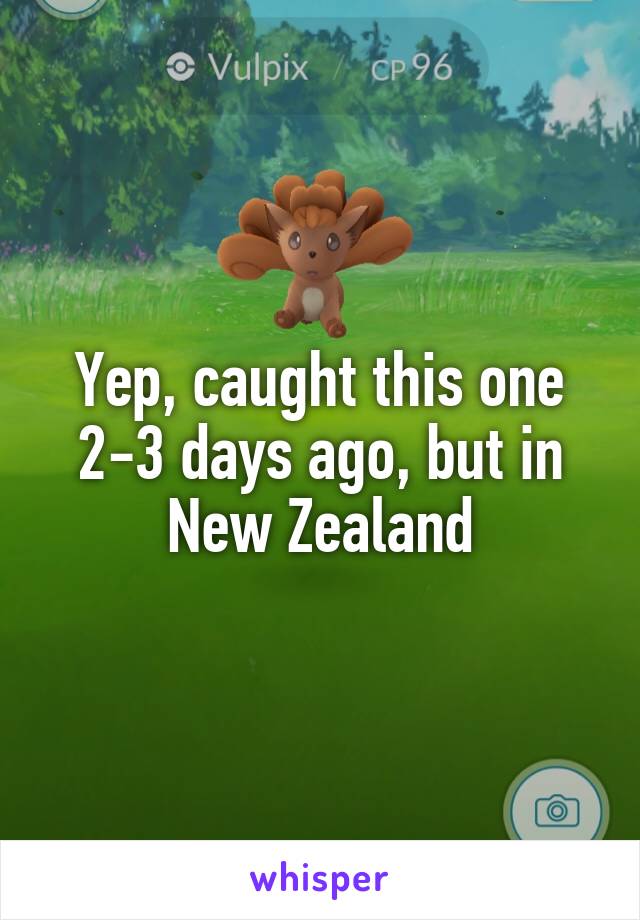 Yep, caught this one 2-3 days ago, but in New Zealand