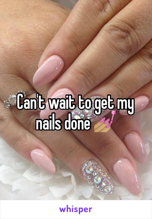 Can't wait to get my nails done 💅🏽