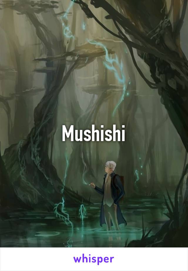 Mushishi