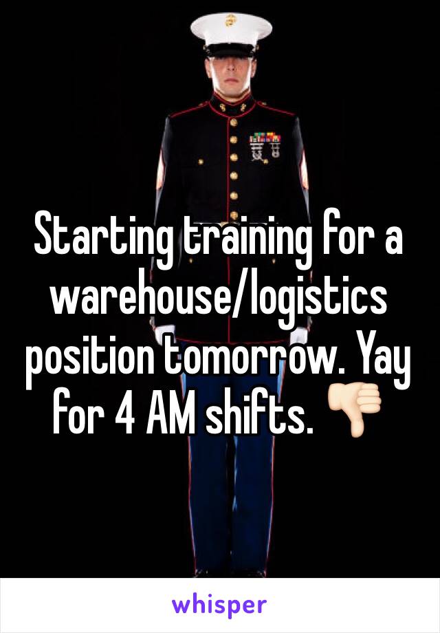 Starting training for a warehouse/logistics position tomorrow. Yay for 4 AM shifts. 👎🏻