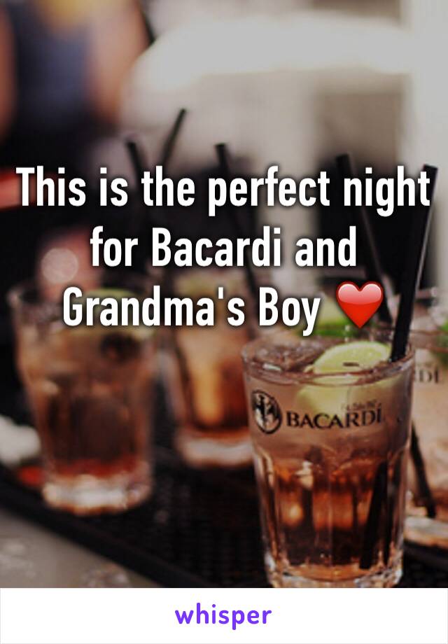 This is the perfect night for Bacardi and Grandma's Boy ❤️